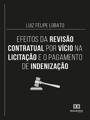 cover image of Efeitos da revisão contratual por vício na licitação e o pagamento de indenização